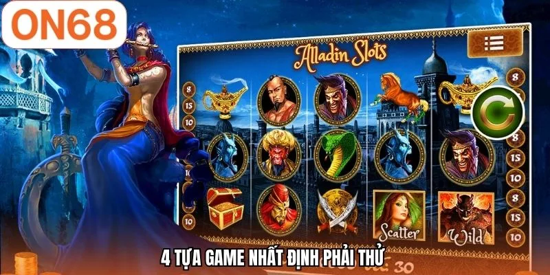 4 tựa game nhất định phải thử 