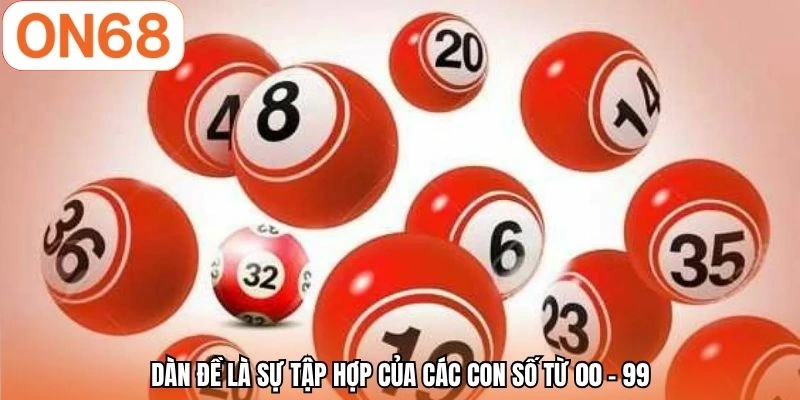 Dàn đề là sự tập hợp của các con số từ 00 - 99
