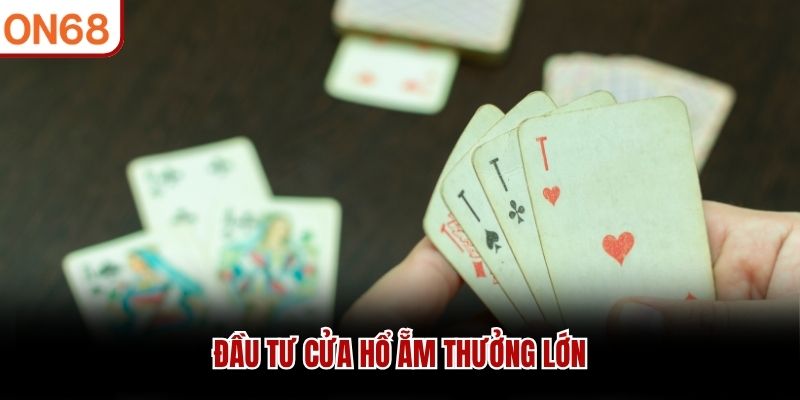 Đầu tư cửa Hổ ẵm thưởng lớn