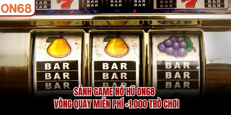 sảnh game nổ hũ